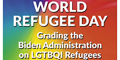 World Refugee Day - Grading the Biden Administration on LGTBQI Refugees primary image
