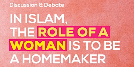 Discussion & Debate: "In Islam, the role of a woman is to be a homemaker." primary image