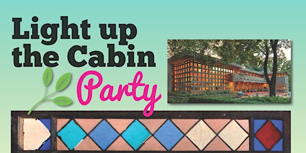Light Up the Cabin: Garden Party @ Frank Lloyd Wright Turkel Home