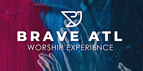 Brave ATL Worship Experience