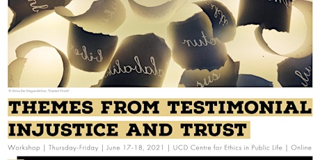 Themes from Testimonial Injustice and Trust: An online workshop. June 17&18 primary image