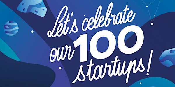 Let's Celebrate our 100 startups !