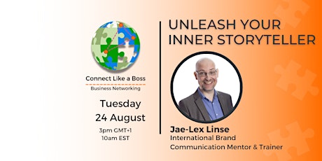 Connect Like A Boss | Unleash Your Inner Storyteller by Jae-Lex Linsey