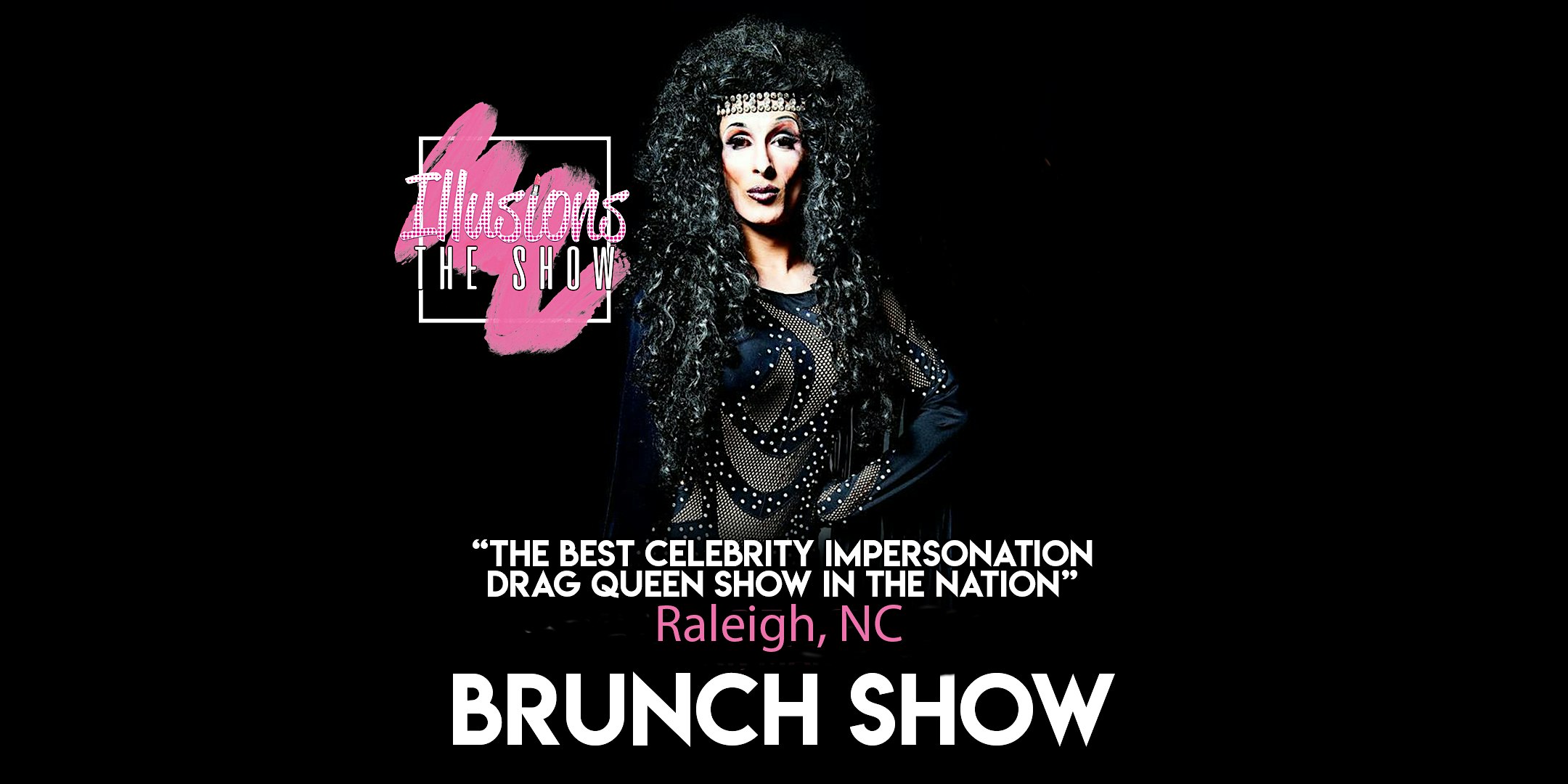 Illusions The Drag Brunch Raleigh - Drag Queen Brunch Show - Raleigh, NC