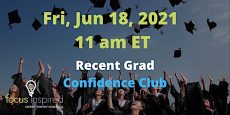 Recent Grad Confidence Club - Jun 18, 11:00 AM ET