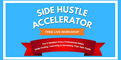 Side Hustle Accelerator Masterclass — Naples 