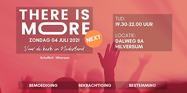 There is More! Next - Hilversum