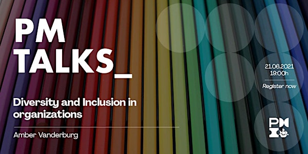 Diversity and Inclusion in organizations