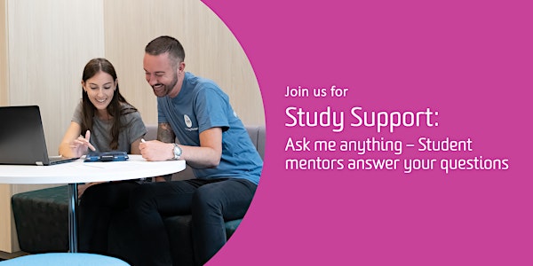 Study Support - Ask me anything  - Student mentors answer your questions