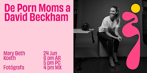 De Porn Moms a David Beckham. Mary Beth Koeth en Nomad Talks.