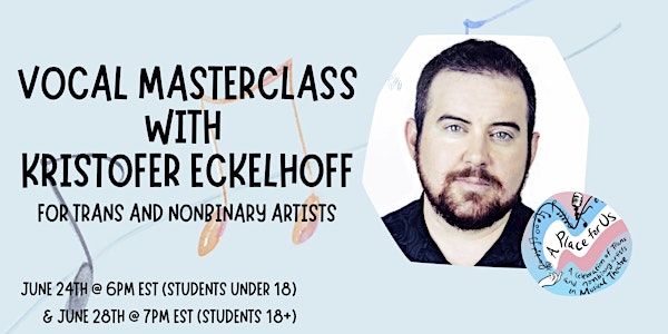 Vocal Masterclass for Trans & Nonbinary Artists with Kristofer Eckelhoff