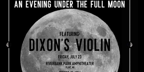An evening under the full moon w/ Dixon's Violin - Flint