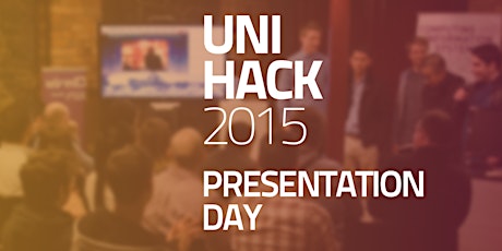 UNIHACK 2015 Presentation Day primary image