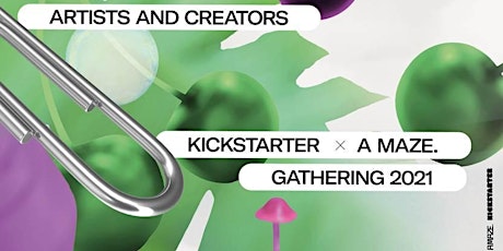 Kickstarter x A MAZE. Artist and Creators Gathering primary image