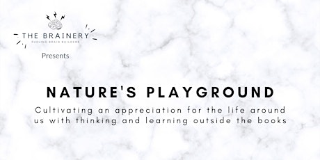 Nature's Playground presented by The Brainery primary image