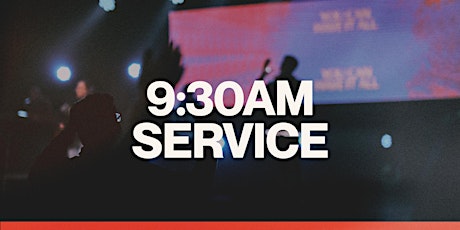 9:30AM  Sunday Service