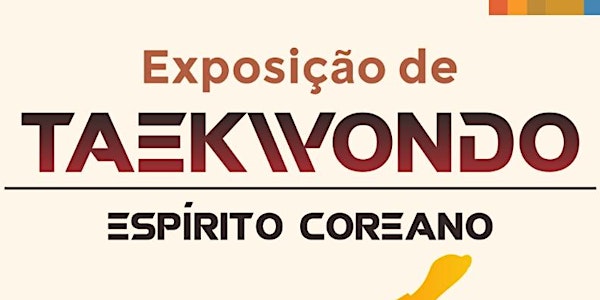 Exposição Taekwondo - Espírito Coreano