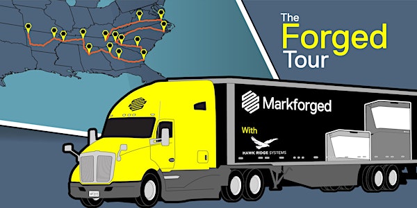 The Forged Tour with Markforged and Hawk Ridge Systems(San Diego, CA)