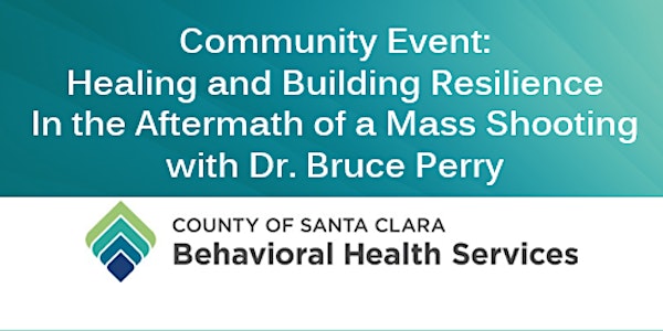 Dr. Bruce Perry: Healing & Building Resilience  After a Mass Shooting