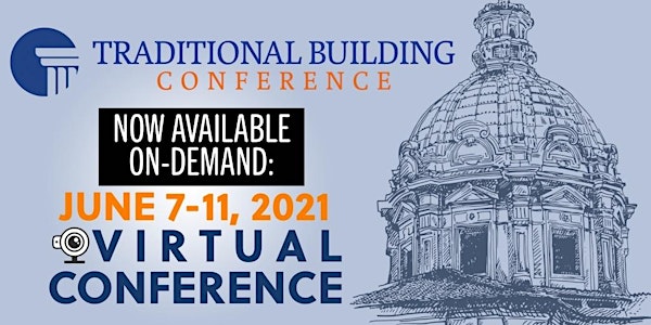 Traditional Building 2021 Virtual Conference On-Demand