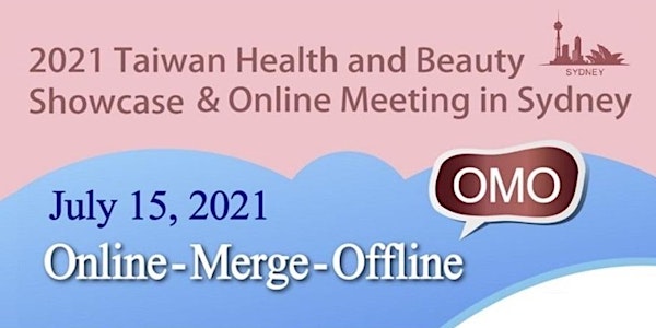 2021 Taiwan Health and Beauty Showcase & Online Meeting in Sydney