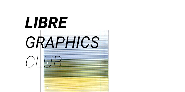 Libre Graphics Club #6