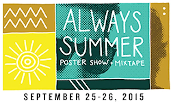 Always Summer Poster Show + Mixtape 2015