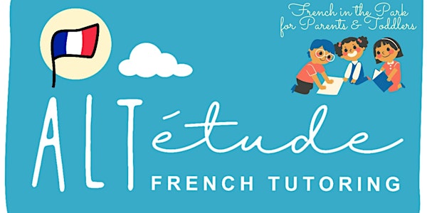 ALTétude! French for toddlers (Pre-school children and carers)
