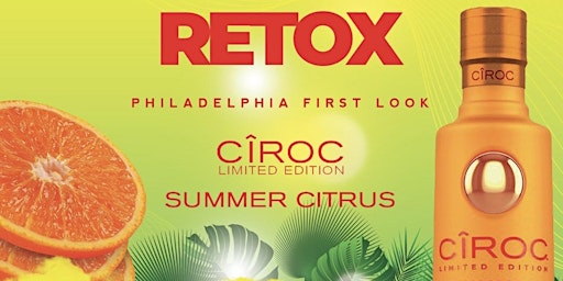 6*27/ CIROC Summer Citrus Philadelphia Launch /  #RETOXDAYPARTY / ROAR primary image