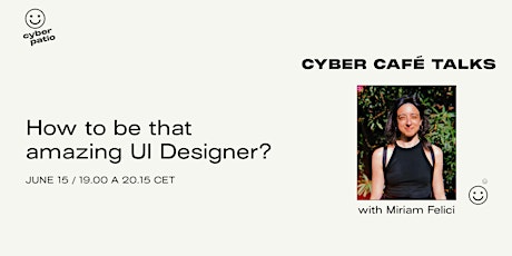 Imagen principal de Cyber Café Talks: How to be that amazing UI Designer?