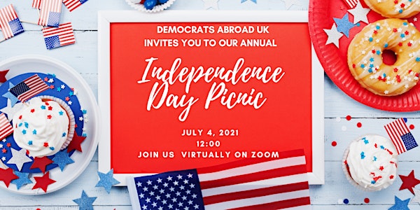 Democrats Abroad UK Virtual Independence Day Picnic 2021