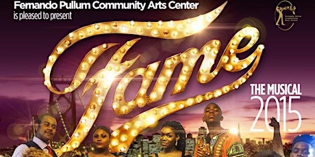 Fernando Pullum Community Arts Center Presents... "FAME The Musical" 2015 primary image