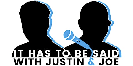 It Has To Be Said with Justin & Joe primary image