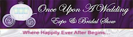 2015 Once Upon A Wedding Expo & Bridal Show primary image