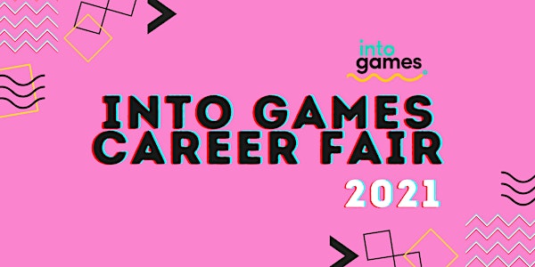 Into Games Career Fair 2021