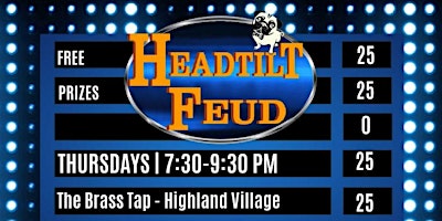 Headtilt Feud at The Brass Tap Highland Village primary image