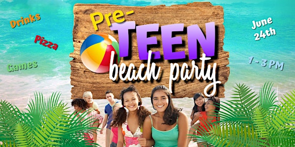 Pre-Teen Beach Party