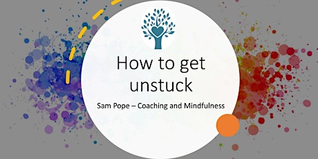 "How to get unstuck" Entrepreneurs: a 3-step process for meaningful change primary image