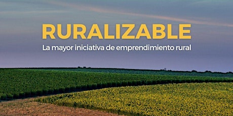 Imagen principal de Ruralizable, la mayor iniciativa de emprendimiento rural