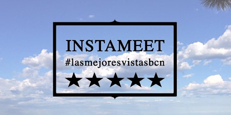 Imagen principal de INSTAMEET: #lasmejoresvistasbcn