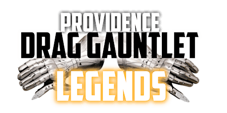 Providence Drag Gauntlet: Legends Premiere primary image