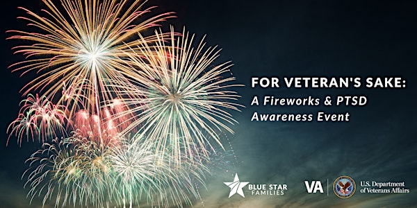 For Veteran's Sake: A Fireworks & PTSD Awareness Event