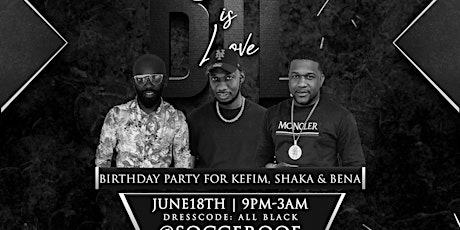 BIL | Black is Love | Birthday Celebration for Kefim ,Shaka and Bena primary image