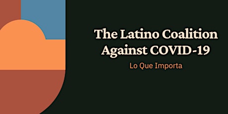 The Latino Coalition Against COVID-19 New Member Virtual Meet & Greet