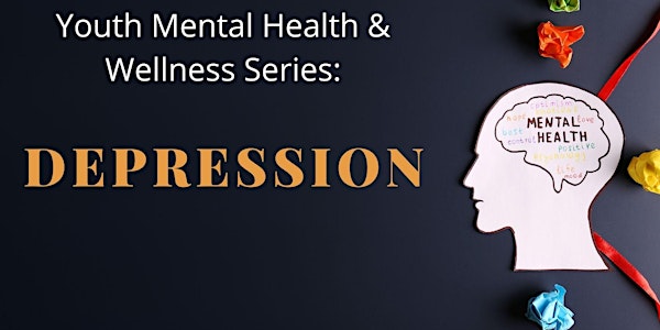 Youth Mental Health & Wellness Series: Depression