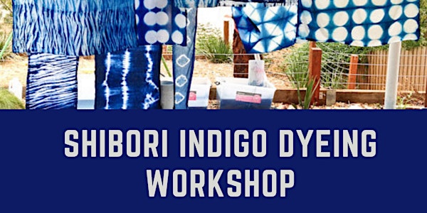 Shibori Indigo Dyeing Workshop