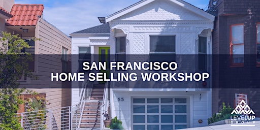 San Francisco Home Selling Workshop