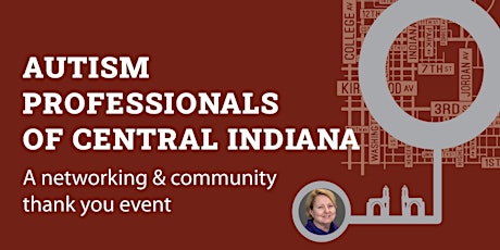 Autism Professionals of Central Indiana: Networking & Community Thank You primary image