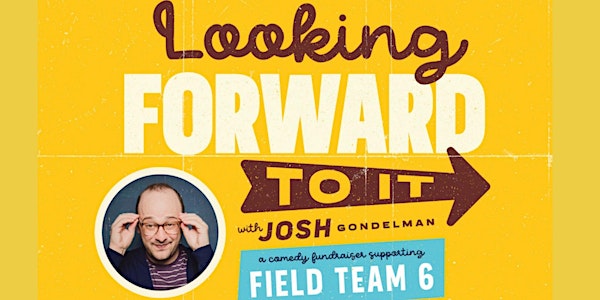 Looking Forward to It with Josh Gondelman