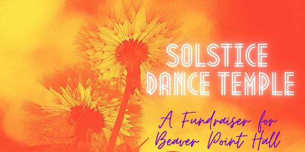 Solstice Dance Temple ~ A Fundraiser for the Hall